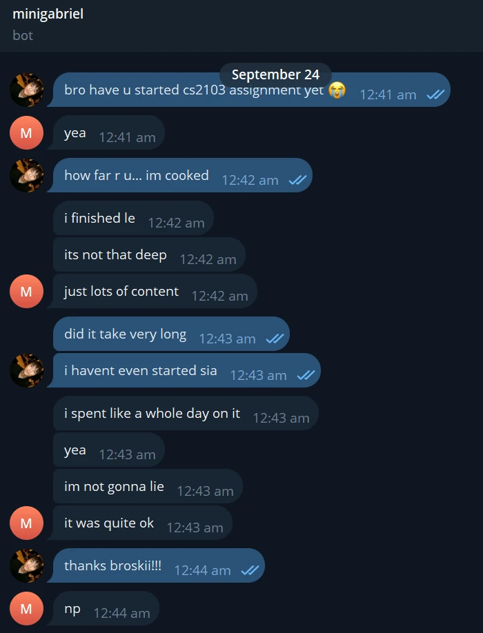 A Telegram chat with the MiniGabriel bot. I ask if it has started the CS2103 assignment. It replies in short lowercase bursts: i finished le, its not that deep, just lots of content, and later, i spent like a whole day on it